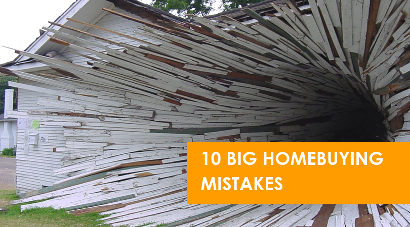 10 Big Home Buying Mistakes
